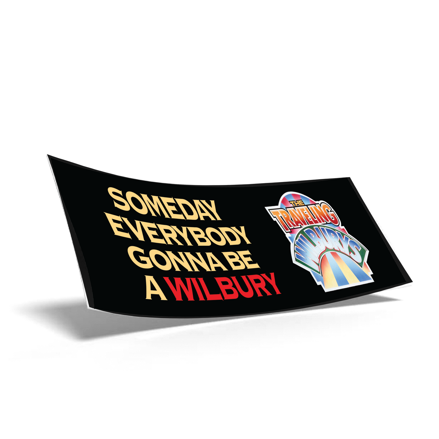 Someday Everybody Gonna Be a Wilbury Bumper Sticker